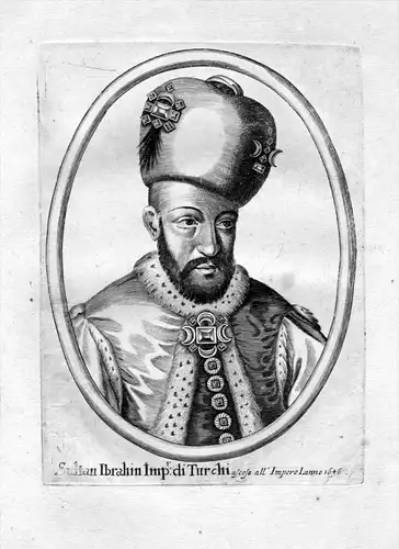 "Sultan Ibrahin Imp. di Turchi" - Ibrahim Sultan Ottoman Empire Turkey Portrait Kupferstich antique print
