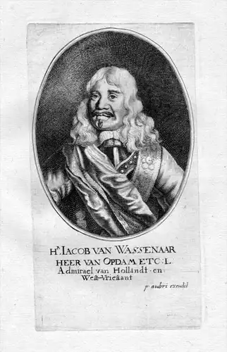 Hr Iacob van Wassenaar Heer van Opdam - Jacob van Wassenaer Obdam Admiral Nederland Portrait Kupferstich