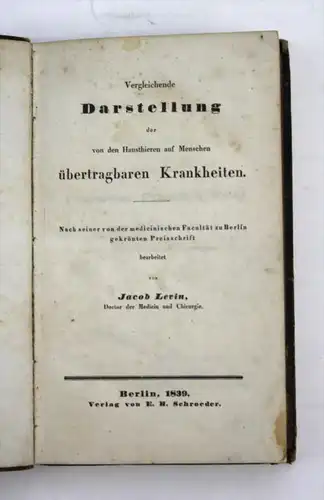 Vergleichende Darstellung der von den Hausthieren auf Menschen übertragbaren Krankheiten. Nach seiner von der medicinisc