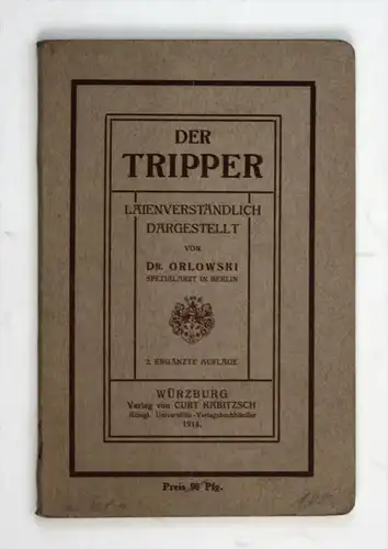 Der Tripper. - Laienverständlich dargestellt. - 2. Ergänzte Auflage.