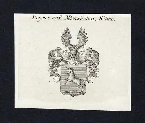 Peyrer auf Mierskofen, Ritter - Peyrer Mierskofen Wappen Adel coat of arms heraldry Heraldik