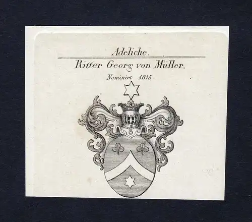 Ritter Georg von Müller - Müller Mueller Wappen Adel coat of arms Kupferstich  heraldry Heraldik