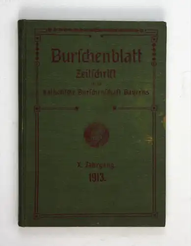 Burschenblatt. Zeitschrift für die katholische Burschenschaft Bayerns. X. Jahrgang