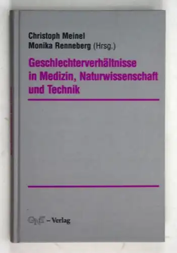 Geschlechterverhältnisse in Medizin, Naturwissenschaft und Technik.