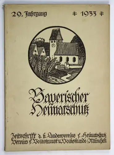 Bayrischer Heimatschutz. - Zeitschrift des bayerischen Landesvereins für Heimatschutz / Verein für Volkskunst