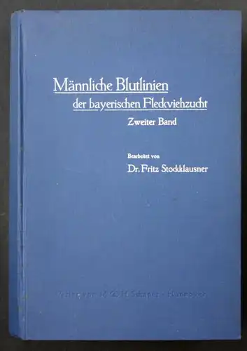 Männliche Blutlinien der bayerischen Fleckviehzucht. Zweiter Band.