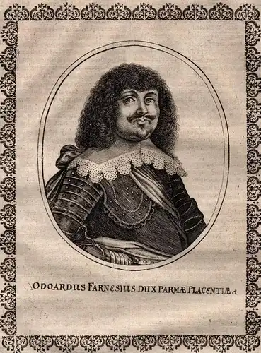 Odoardus Farnesius Dux Parmae Placentiae - Odoardo I. Farnese Herzog von Parma und Piacenza Italien Italy Ital