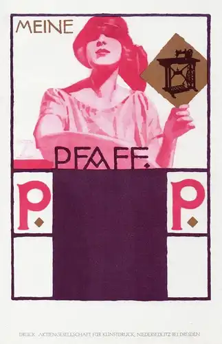 Meine Pfaff - Pfaff Nähmaschinen Plakat Werbung Reklame Poster Dresden Ludwig Hohlwein