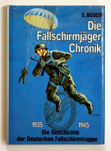 Der Fallschirmjäger-Chronik 1935-1945.