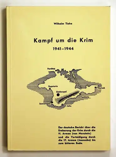 Kampf um die Krim 1941-1944 - Der deutsche Bericht über die Eroberung der Krim durch die 11. Armee (von Manste