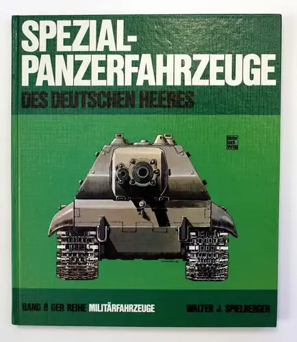 Spezial-Panzer-Fahrzeuge des Deutschen Heeres. Band 8 der Reihe Militärfahrzeuge. 2. Auflage.