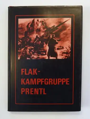 Flak-Kampfgruppe Prentl. Ein Erlebnisbericht.