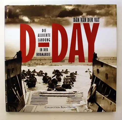 D-Day. Die Alliierte Landung in der Normandie.