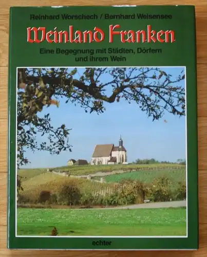 Reinhard Worschech / Bernhard Weisensee - Weinland Franken Wein 1985