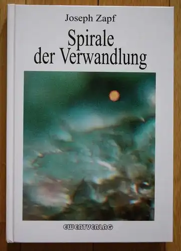 Joseph Zapf Spirale der Verwandlung Esoterik