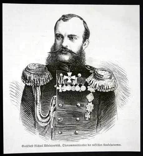 Großfürst Michael Nikolajewitsch Obercommandirender der russischen Kaukasusarmee - Michael Nikolajewitsch Ro
