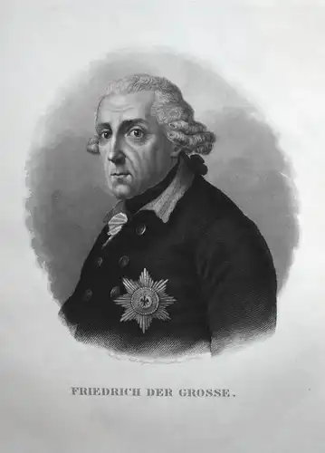 Friedrich der Grosse - Friedrich II. king Prussia Preußen König Portrait Stahlstich steel engraving antique pr