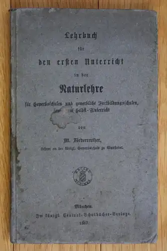 Lehrbuch dür den ersten Unterricht in der Naturlehre München Förterreuther