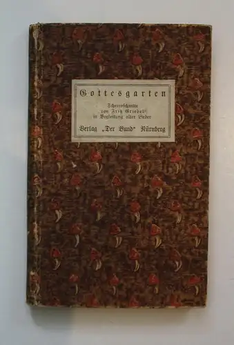 Gottesgarten. Scherenschnitte von Fritz Griebel in Begleitung alter Lieder.