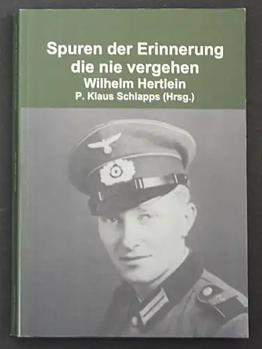 Spuren der Erinnerung die nie vergehen. Wilhelm Hertlein.