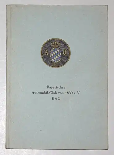 Bayerischer Automobilclub von 1899 e.V. BAC. Mitgliederverzeichnis nach den Stande vom 1. Mai 1953.