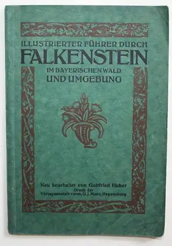 Illustrierter Führer durch Falkenstein im Bayerischen Wald und Umgebung.