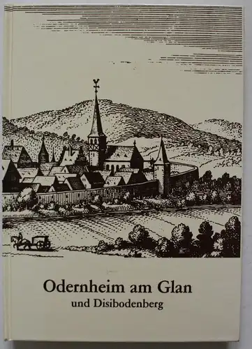 Odernheim am Glan und Disibodenberg. Eine Geschichts- und Heimatbuch.