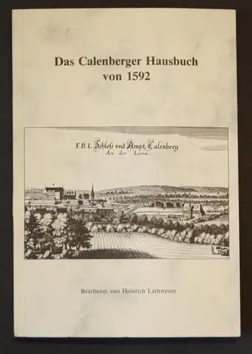 Das Calenberger Hausbuch von 1592 nach dem Lagerbuch des Amtes Calenberg von 1653 und anderen Quellen. Veröffe