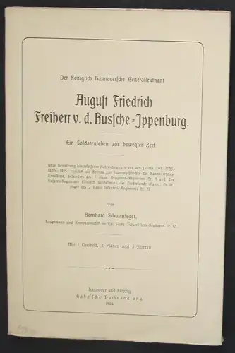 Der Königlich Hannoversche Generalleutnant August Friedrich Freiherr V.D. Bussche-Ippenburg. Ein Soldatenleben