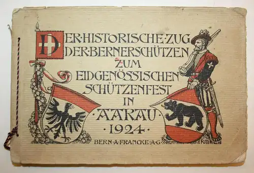 Der Historische Zug der Bernerschützen zum Eidgenössischen Schützenfest in Aarau 1924.