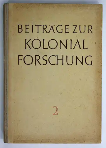 Beiträge zur Kolonialforschung. Band 2.