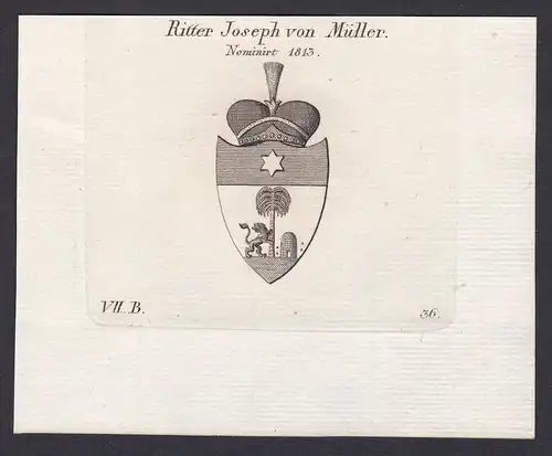 Ritter Joseph von Müller. Nominirt 1813 - Joseph von Müller Mueller Wappen Adel coat of arms heraldry Heraldik