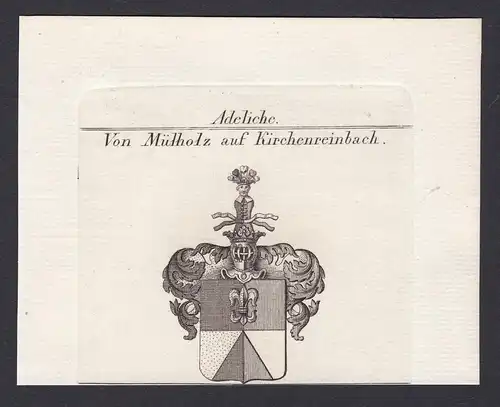 Von Mülholz auf Kirchenreinbach - Mülholz Kirchenreinbach Wappen Adel coat of arms heraldry Heraldik Kupfersti