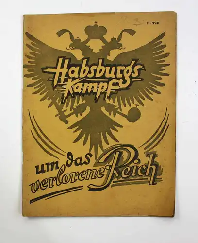 Habsburgs Kampf um das verlorene Reich. Der Oster- und der Oktoberputsch im Jahre 1921. 1. - 25. Tausend