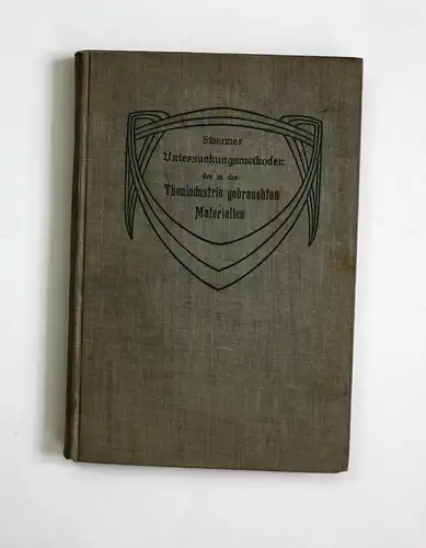 Untersuchungsmethoden der in der Thonindustrie gebrauchten Materialien mit besonderer Brücksichtigung der häuf