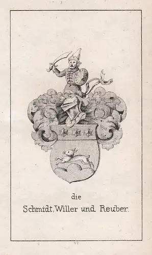 die Schmidt, Willer und Reuber - Schmidt Schmid Willer Reuber Wappen heraldry Heraldik coat of arms Adel