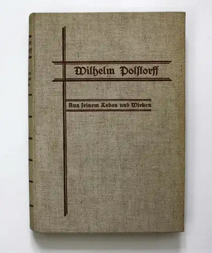 Wilhelm Polstorff. Aus seinem Leben und Wirken.