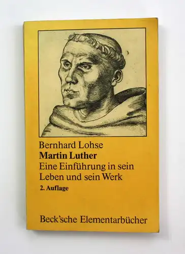 Martin Luther. Eine Einführung in sein Leben und sein Werk. 2. Auflage.