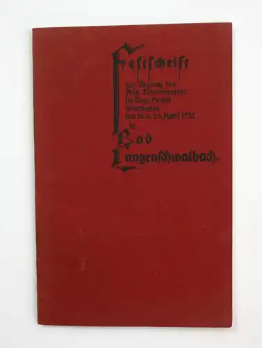 Festschrift zur Tagung des Allg. Lehrervereins im Reg. Bezirk Wiesbaden am 19. u. 20. April 1927 in Bad Langen