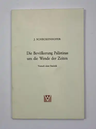 Die Bevölkerung Palästinas um die Wende der Zeiten. Versuch einer Statistik.