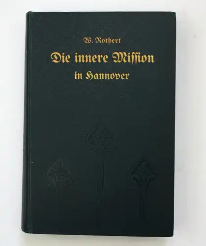 Die Innere Mission in Hannover in Verbindung mit der sozialen u. provinzialen Volkswohlfahrtspflege. Dritte, u