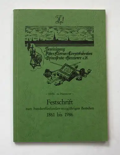 AHSC zu Hannover Festschrift zum hundertfünfundzwanzigjährigen Bestehen 1861 bis 1986.