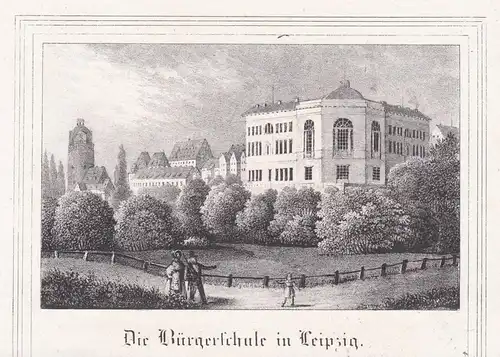 Die Bürgerschule in Leipzig - Leipzig Bürgerschule Ansicht view Lithographie lithograph Litho