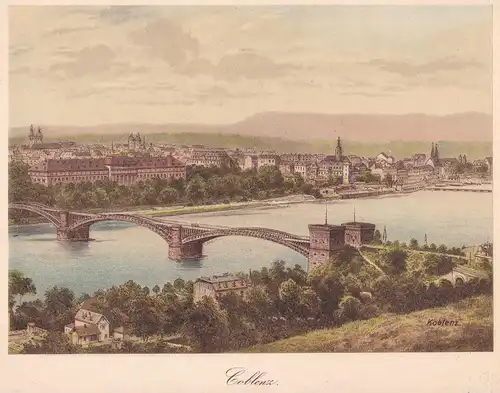 Coblenz - Koblenz Brücke über den Rhein Ansicht view Farblithographie Litho Lithographie