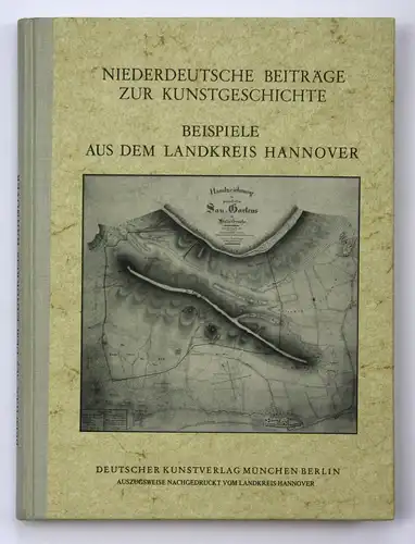 Niederdeutsche Beiträge zur Kunstgeschichte. Beispiele aus dem Landkreis Hannover.