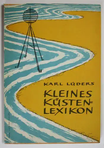 Kleines Küsten-Lexikon - Technik und Natur, wichtigste Begriffe in Wort und Bild