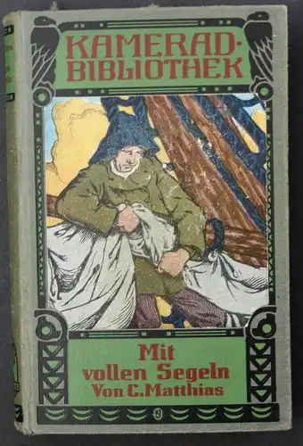 Mit vollen Segeln. Kamerad-Bibliothek, 23. Auflage.