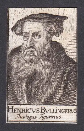 Henricus Bullingerus / Heinrich Bullinger / theologian Theologe Zürich
