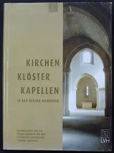 Kirchen. Kloster. Kapellen in der Region Hannover.