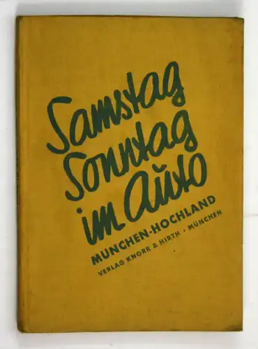 Samstag Sonntagg im Auto. - Band München-Hochland - 2. Auflage.
